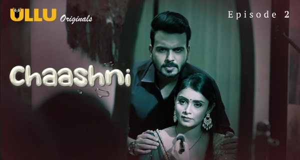 Chaashni 2025 Ullu Hindi Porn Web Series Episode 2