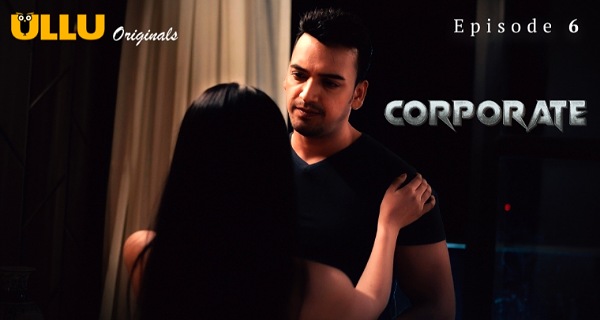 Corporate 2024 Ullu Originals Hindi Porn Web Series Ep 6