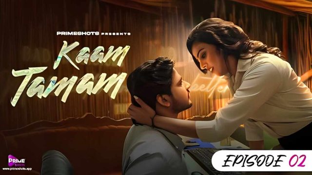 Kaam Tamam 2023 Primeshots Hindi Hot Web Series Ep 2