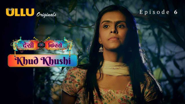 Khud Khushi Ullu Originals Hindi Porn Web Series Episode 6