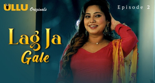 Lag Ja Gale 2025 Ullu Hindi Porn Web Series Episode 2