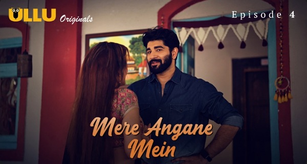 Mere Angane Mein 2025 Ullu Originals Hindi Porn Web Series Episode 4
