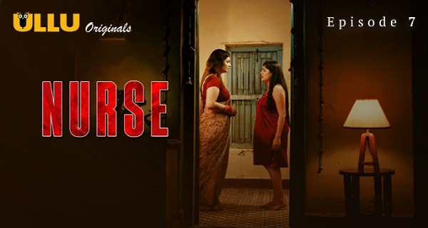 Nurse 2024 Ullu Originals Hindi Hot Web Series Episode 7