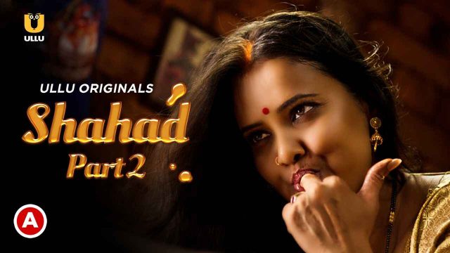 Shahad Part 2 Ullu Originals Hindi Porn Web Series