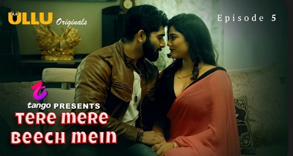 Tere Mere Beech Mein 2025 Ullu Hindi Hot Web Series Episode 5