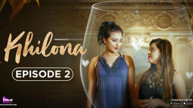 Khilona 2023 Primeshots Hindi Porn Web Series Episode 2